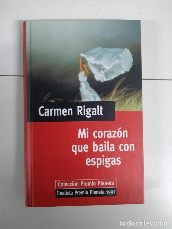 Libros: Mi coraz&oacute;n que baila con espigas - Carmen Rigalt - Foto 1