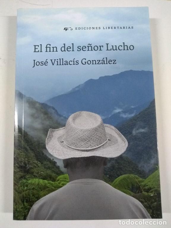 Libros: El fin del se&ntilde;or Lucho - Jos&eacute; Villac&iacute;s Gonz&aacute;lez - Foto 1