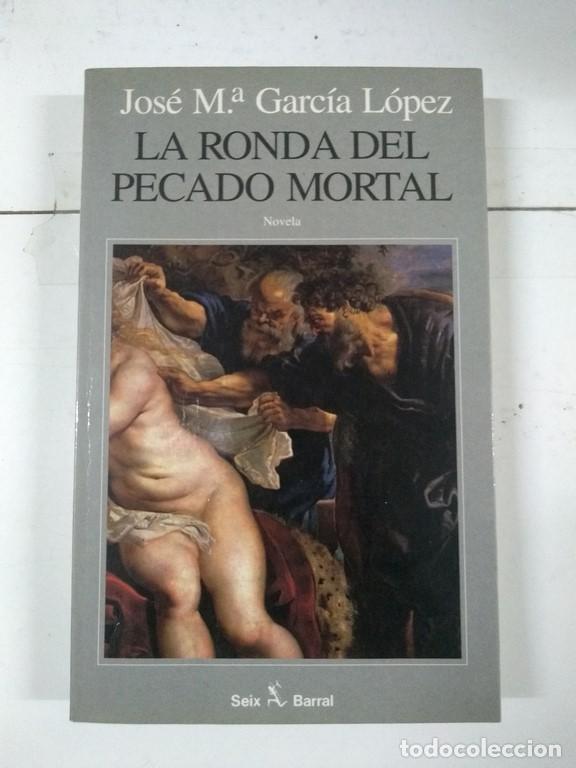 Libros: La ronda del pecado mortal - Jos&eacute; M.&ordf; Garc&iacute;a L&oacute;pez - Foto 1