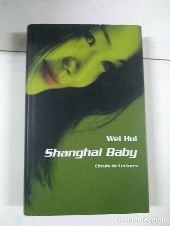 Libros: Shanghai Baby - Wei Hui - Foto 1