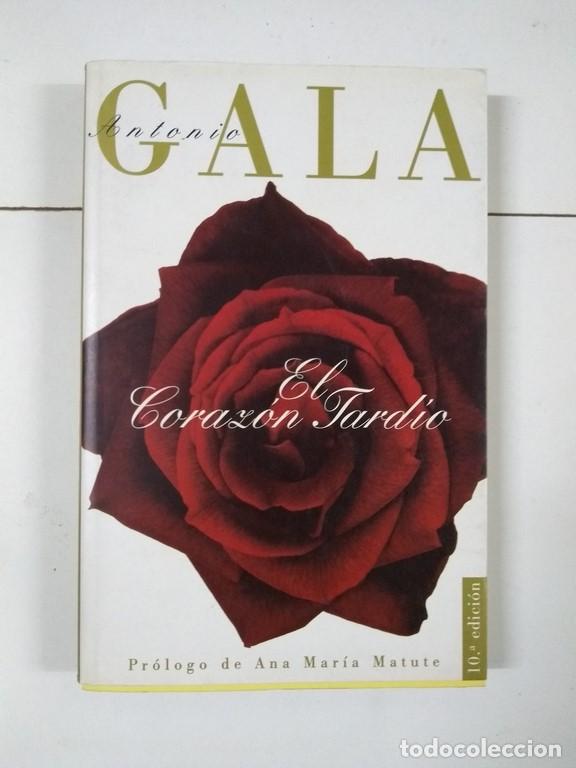 Libros: El coraz&oacute;n tard&iacute;o - Antonio Gala - Foto 1