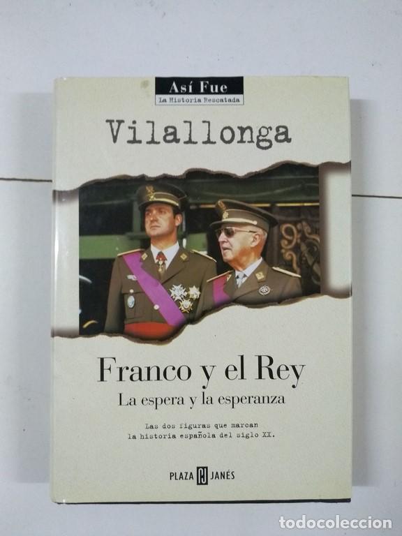 Libros: Franco y el Rey - Jos&eacute; Luis de Vilallonga - Foto 1