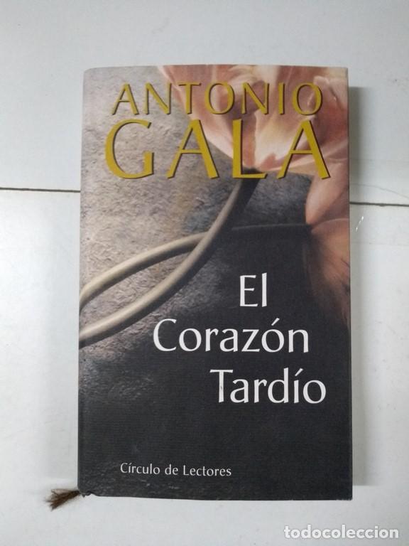 Libros: El coraz&oacute;n tard&iacute;o - Antonio Gala - Foto 1