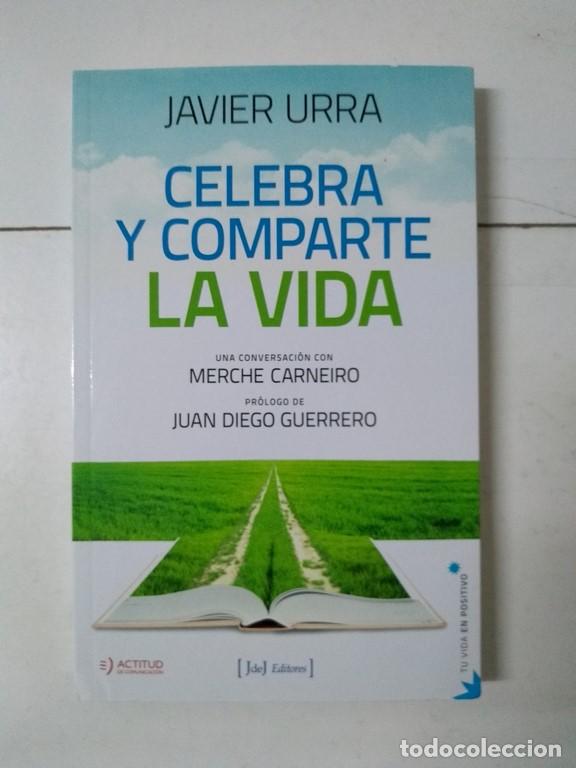Libros: Celebra y comparte la vida - Javier Urra - Foto 1