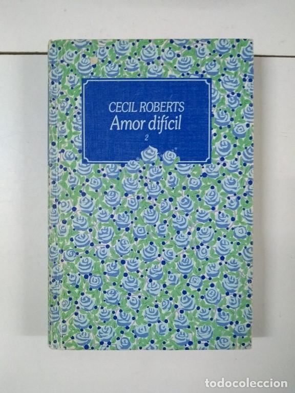 Libros: Amor dif&iacute;cil, 2 - Cecil Roberts - Foto 1
