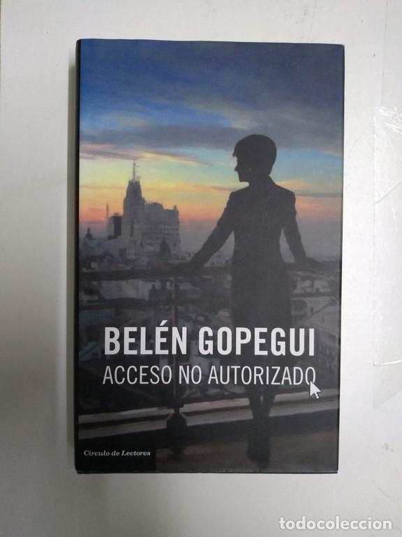Libros: Acceso no autorizado - Bel&eacute;n Gopegui - Foto 1