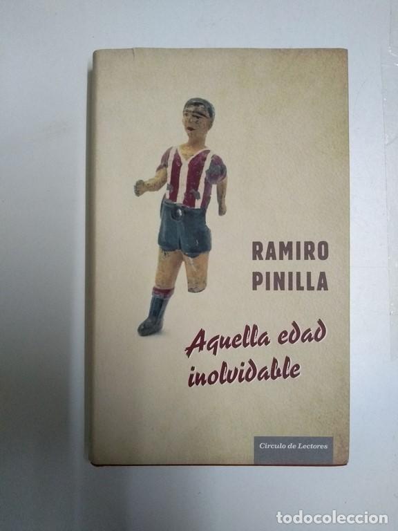 Libros: Aquella edad inolvidable - Ramiro Pinilla - Foto 1