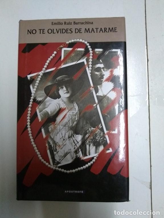 Libros: No te olvides de matarme - Emilio Ruiz Barrachina - Foto 1