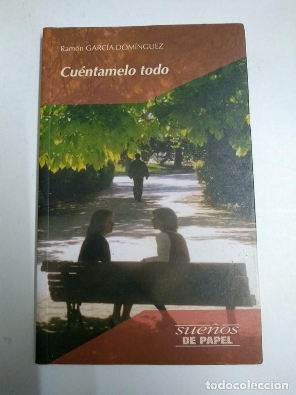 Libros: Cu&eacute;ntamelo todo - Ram&oacute;n Garc&iacute;a Dom&iacute;nguez - Foto 1