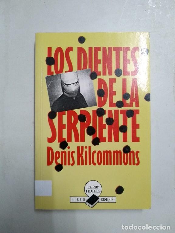 Libros: Los dientes de la serpiente - Denis Kilcommons - Foto 1
