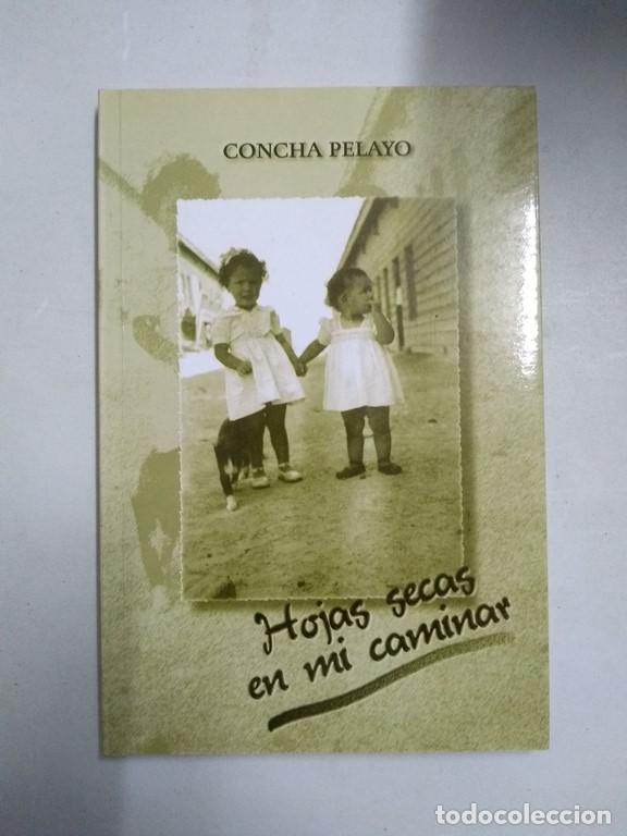 Libros: Hojas secas en mi caminar - Concha Pelayo - Foto 1