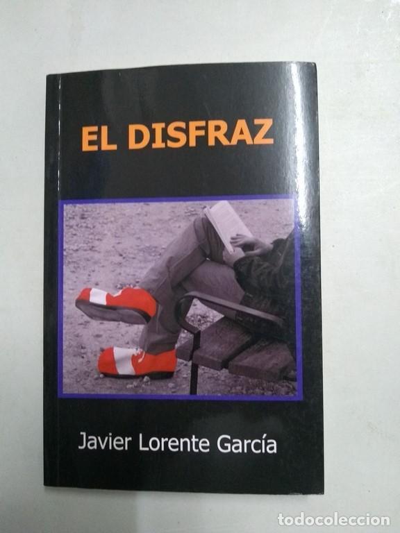 Libros: El disfraz - Javier Lorente Garc&iacute;a - Foto 1