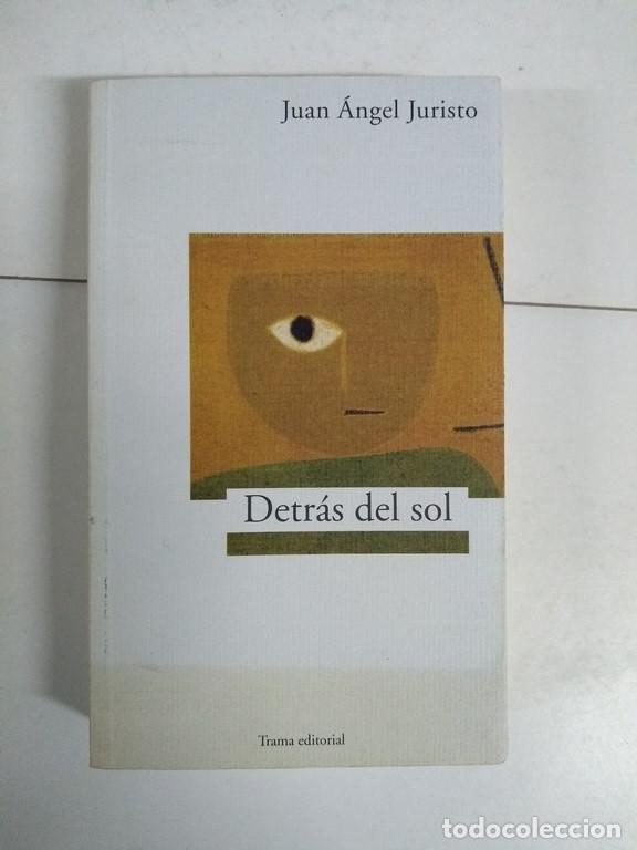 Libros: Detr&aacute;s del sol - Juan &Aacute;ngel Juristo - Foto 1