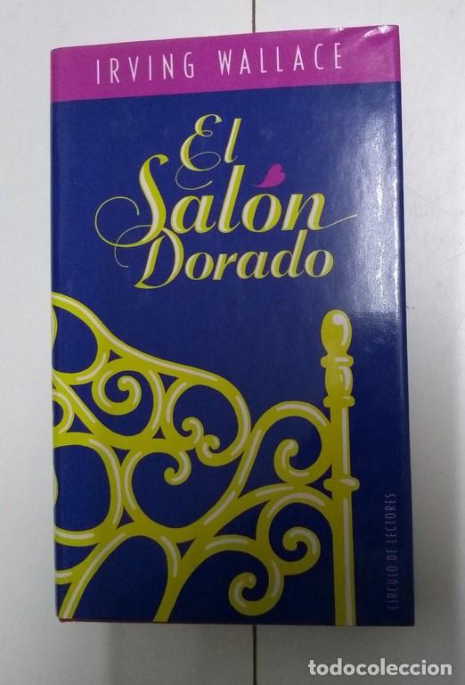 Libros: El Sal&oacute;n Dorado - Irving Wallace - Foto 1