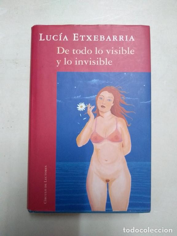 Libros: De todo lo visible y lo invisible - Luc&iacute;a Etxebarria - Foto 1
