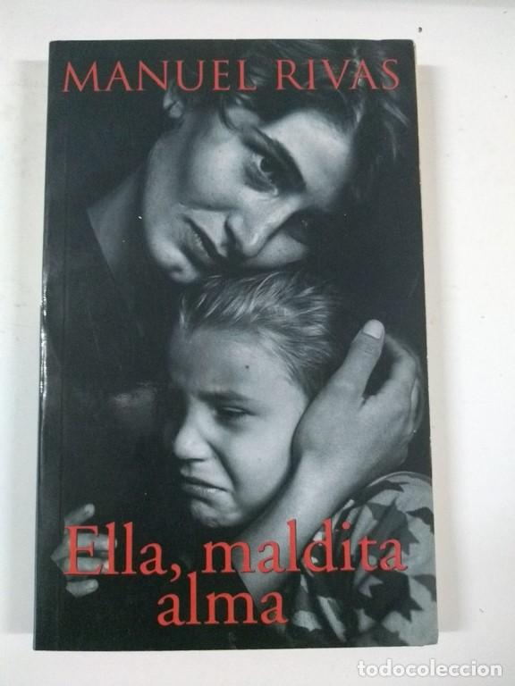Libros: Ella, maldita alma - Manuel Rivas - Foto 1