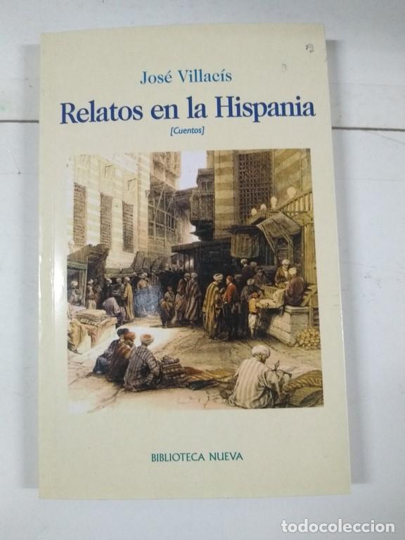 Libros: Relatos en la Hispania - Jos&eacute; Villac&iacute;s - Foto 1