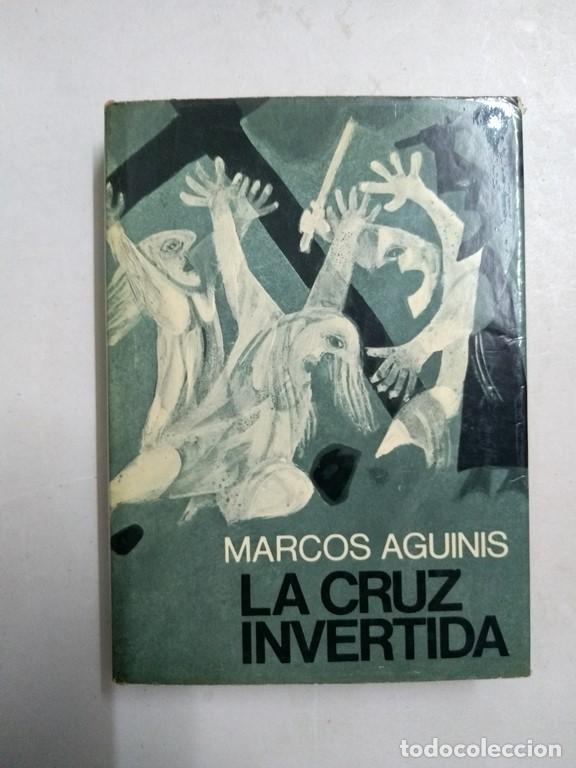 Libros: La cruz invertida - Marcos Aguinis - Foto 1