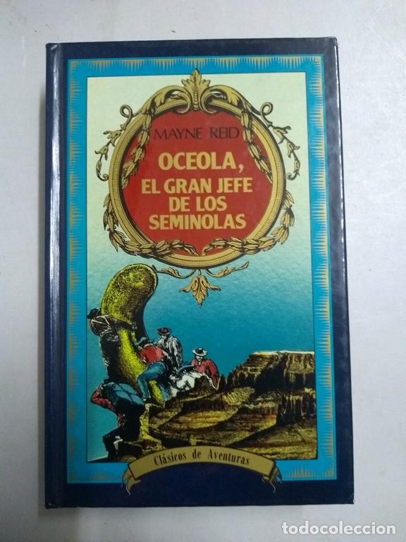 Libros: Oceola, el gran jefe de los seminolas - Mayne Reid - Foto 1