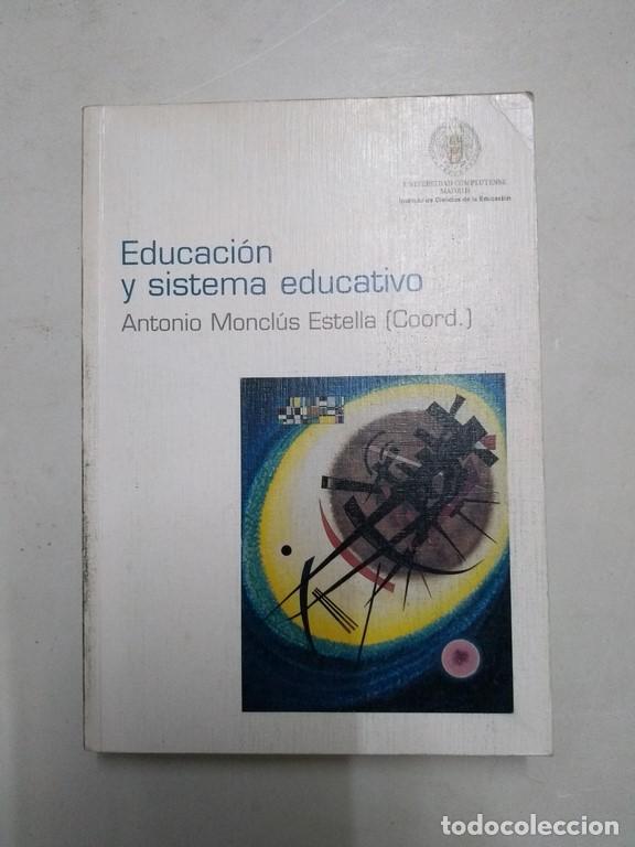 Libros: Educaci&oacute;n y sistema educativo - Antonio Moncl&uacute;s Estella (Coord.) - Foto 1