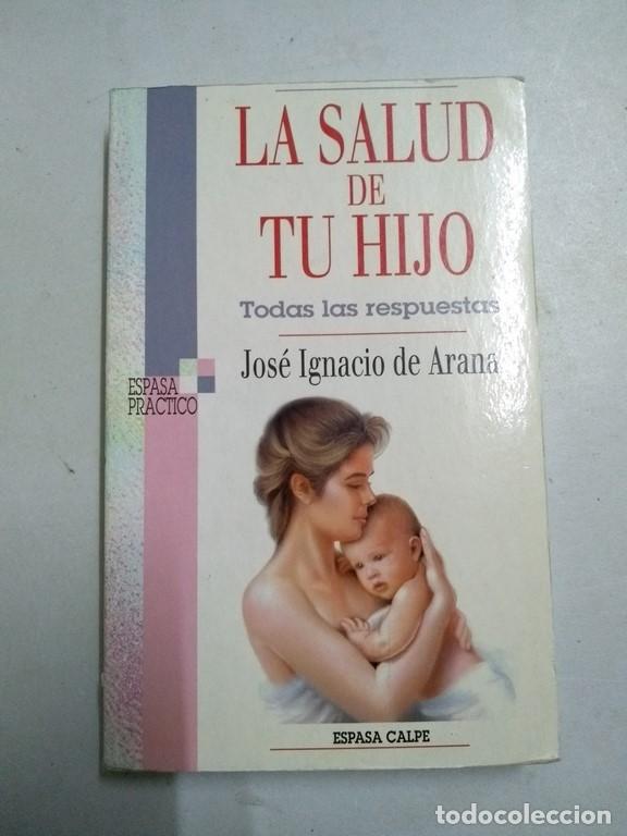 Libros: La salud de tu hijo - Jos&eacute; Ignacio de Arana - Foto 1