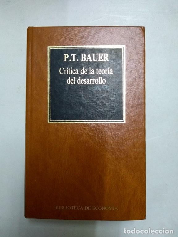 Libros: Cr&iacute;tica de la teor&iacute;a del desarrollo - P. T. Bauer - Foto 1