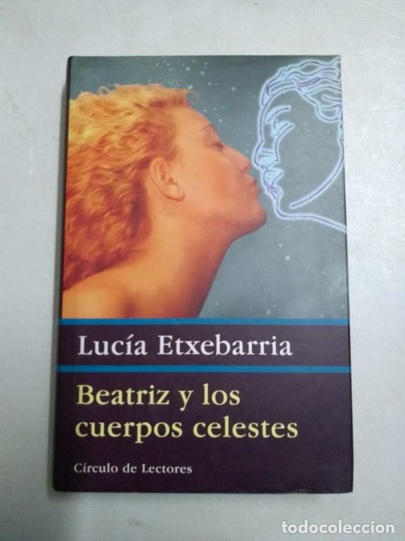 Libros: Beatriz y los cuerpos celestes - Luc&iacute;a Etxebarria - Foto 1