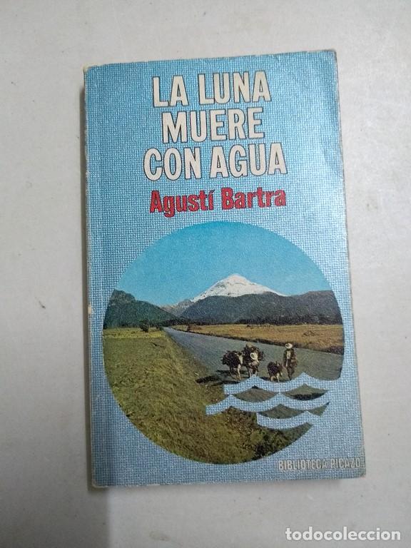 Libros: La luna muere con agua - Agust&iacute; Bartra - Foto 1