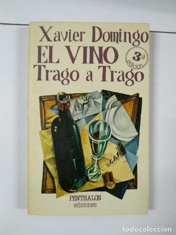Libros: El vino, Trago a Trago - Xavier Domingo - Foto 1