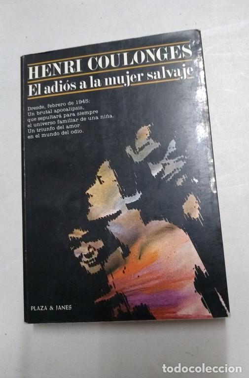 Libros: Adi&oacute;s a la mujer salvaje - Henri Coulonges - Foto 1