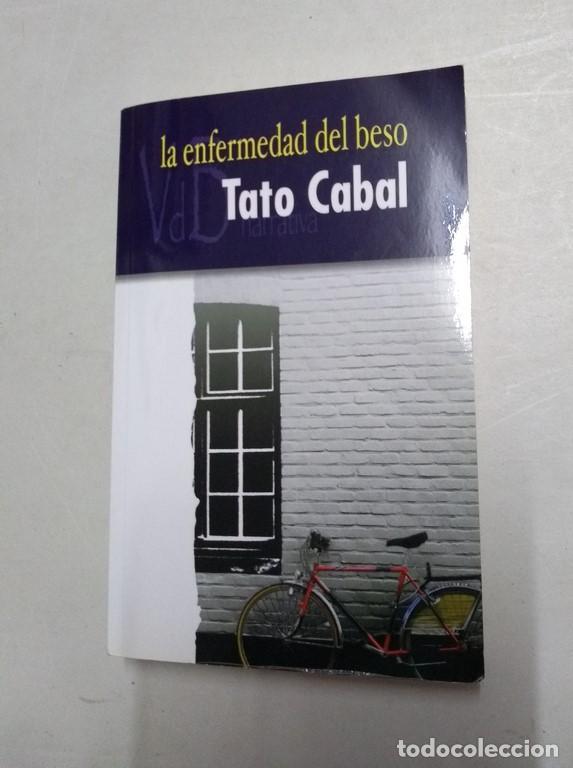 Libros: La enfermedad del beso - Tato Cabal - Foto 1