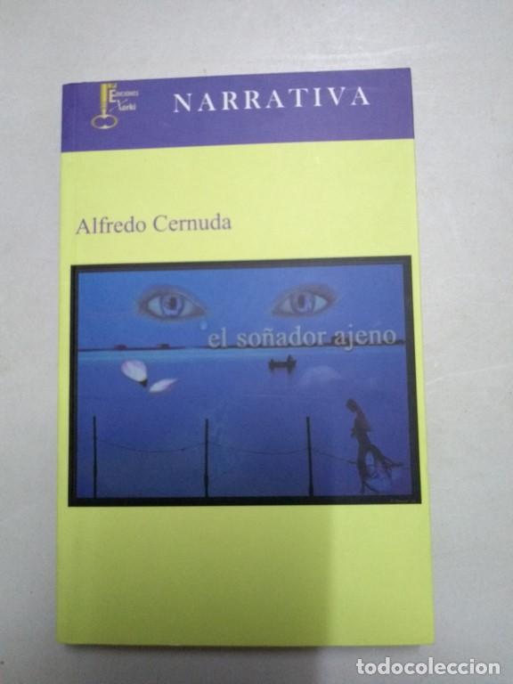 Libros: El so&ntilde;ador ajeno - Alfredo Cernuda - Foto 1