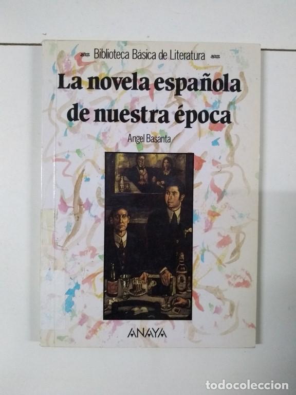 Libros: La novela espa&ntilde;ola de nuestra &eacute;poca - Angel Basanta - Foto 1