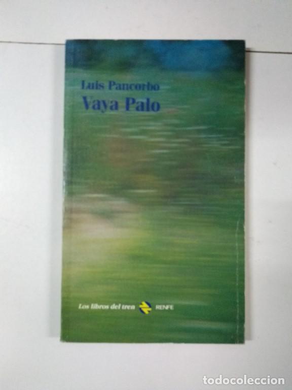 Libros: Vaya palo - Luis Pancorbo - Foto 1