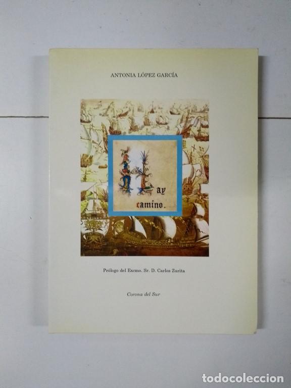 Libros: Hay camino - Antonia L&oacute;pez Garc&iacute;a - Foto 1