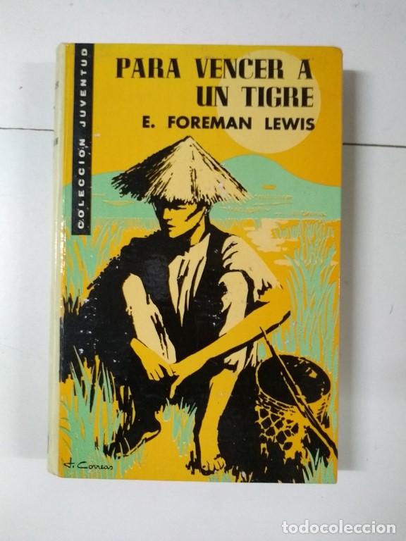 Libros: Para vencer a un tigre - E. Foreman Lewis - Foto 1