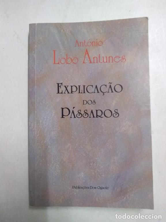 Libros: Explica&ccedil;&acirc;o dos P&aacute;ssaros - Ant&oacute;nio Lobo Antunes - Foto 1