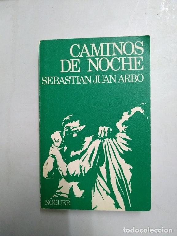 Libros: caminos de noche - Sebasti&aacute;n Juan Arbo - Foto 1