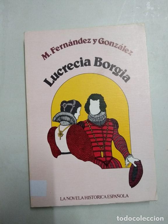 Libros: Lucrecia Borgia - M. Fern&aacute;ndez y Gonz&aacute;lez - Foto 1