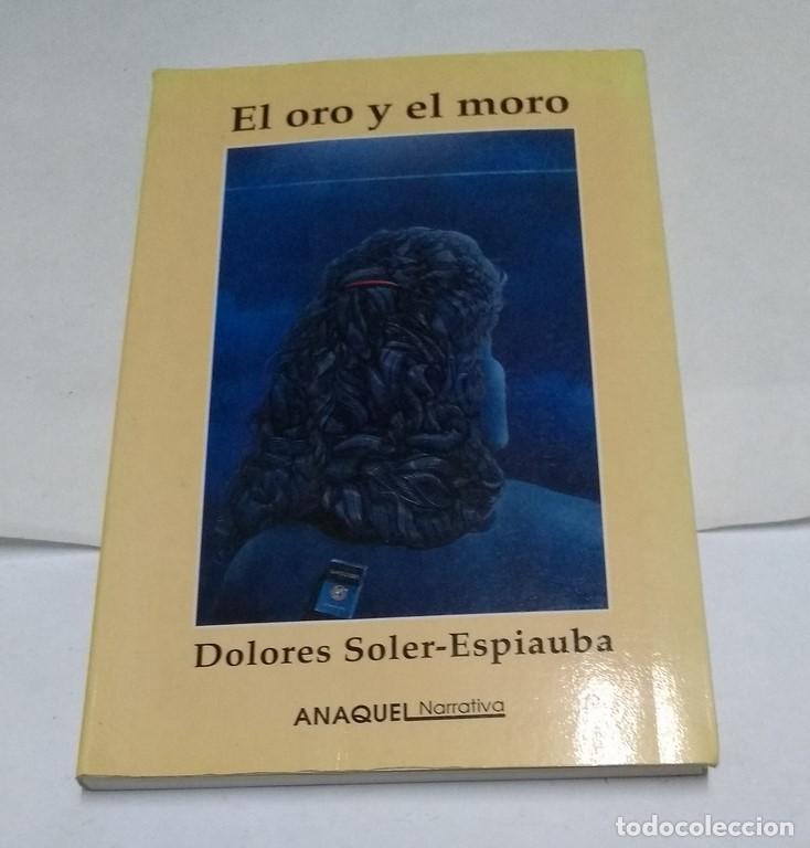 Libros: El oro y moro - Dolores Soler-Espiauba - Foto 1