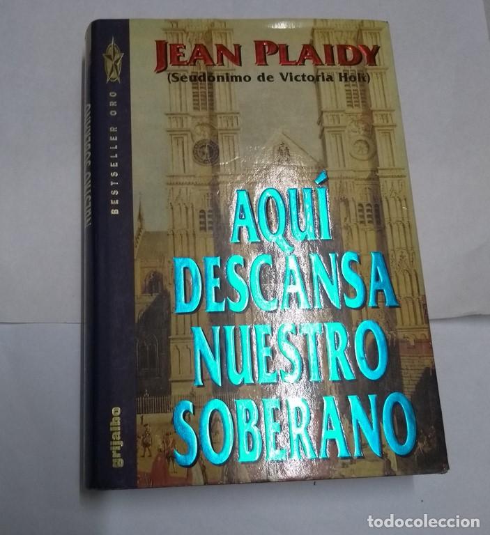 Libros: Aqu&iacute; descansa nuestro soberano - Jean Plaidy - Foto 1