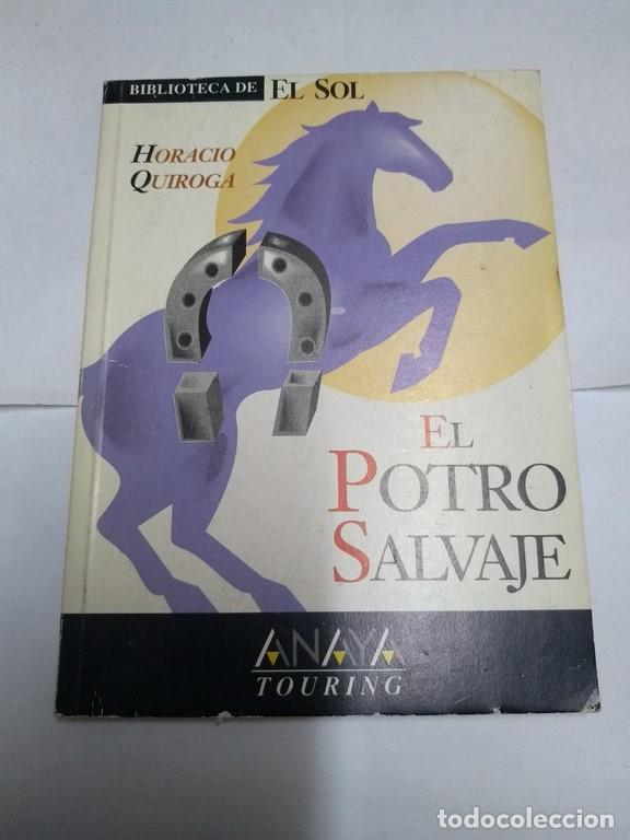 Libros: El potro salvaje - Horacio Quiroga - Foto 1
