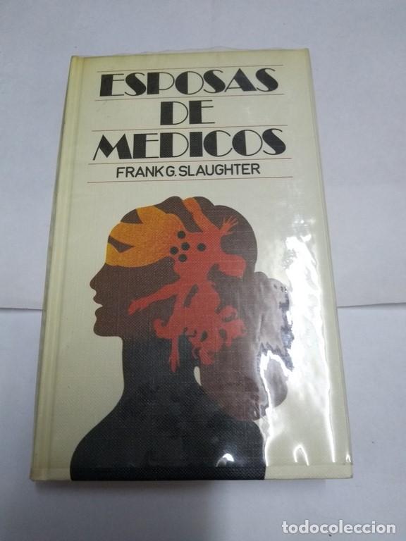 Libros: Esposas de m&eacute;dicos - Frank G. Slaughter - Foto 1