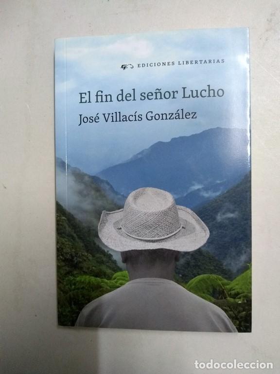 Libros: El fin del se&ntilde;or Lucho - Jos&eacute; Villac&iacute;s Gonz&aacute;lez - Foto 1