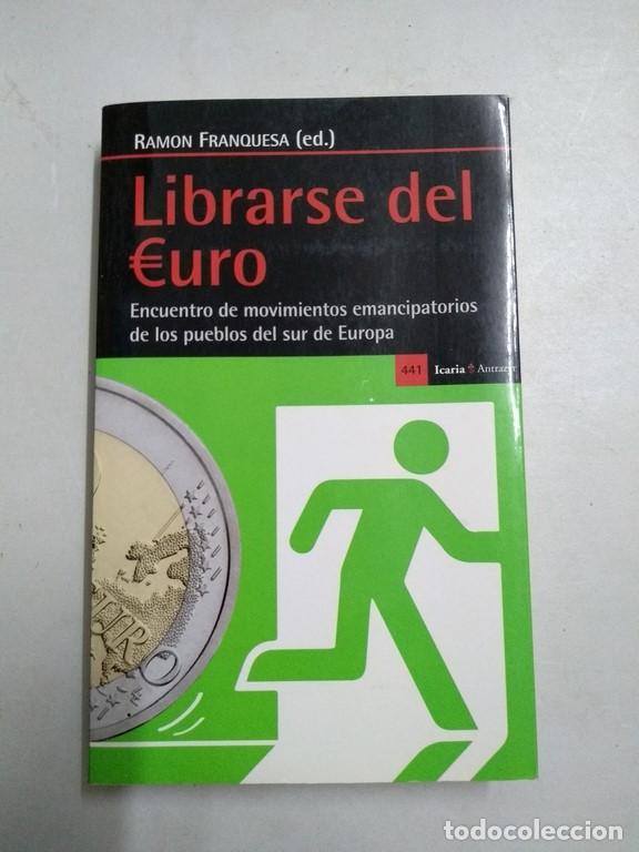 Libros: Librarse del euro - Ram&oacute;n Franquesa (Ed.) - Foto 1