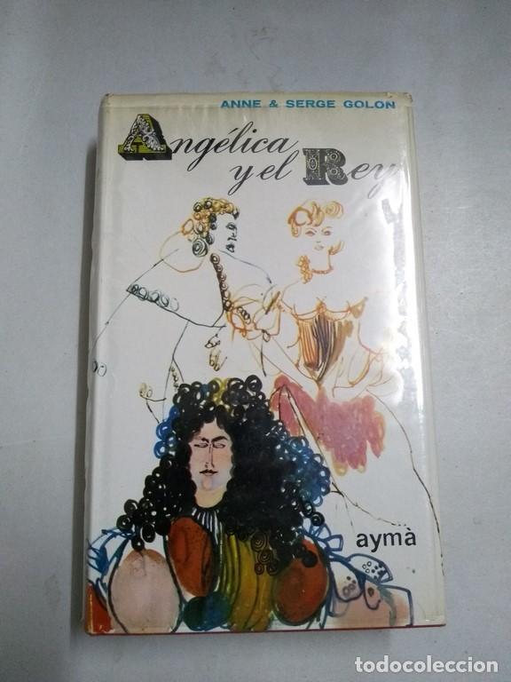 Libros: Ang&eacute;lica y el Rey - Anne y Serge Golon - Foto 1
