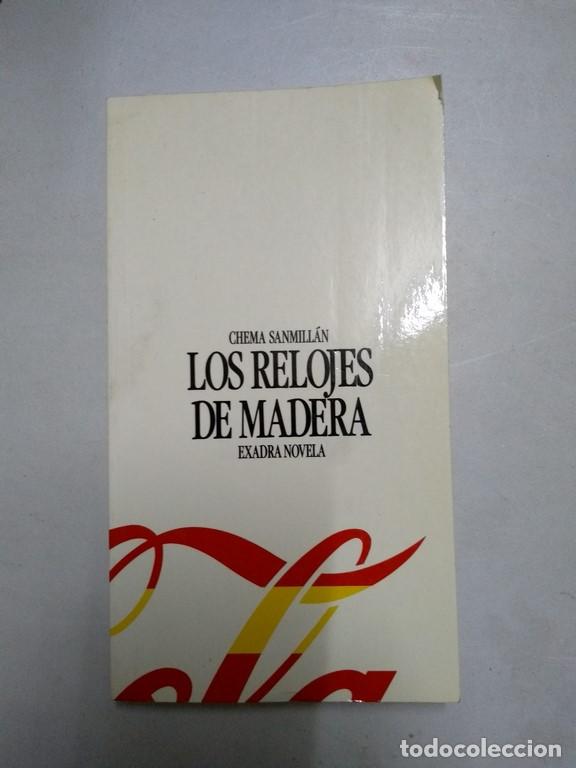 Libros: Los relojes de madera - Chema Sanmill&aacute;n - Foto 1