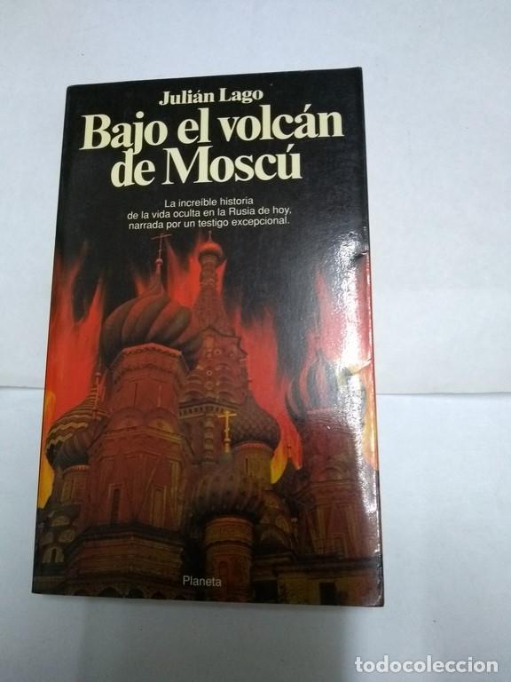Libros: Bajo el volc&aacute;n de Mosc&uacute; - Juli&aacute;n Lago - Foto 1