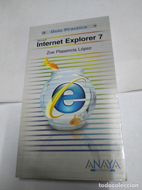 Libros: Internet Explorer 7 - Zoe Plasencia L&oacute;pez - Foto 1