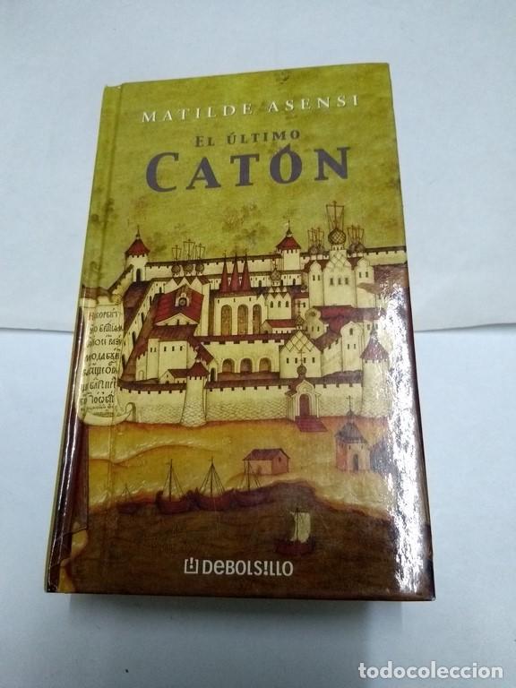 Libros: El &uacute;ltimo Cat&oacute;n - Matilde Asensi - Foto 1